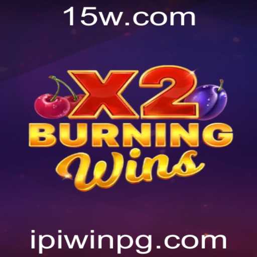 Descubra as Emoções de BurningWinsX2 e as Oportunidades no IPIWIN