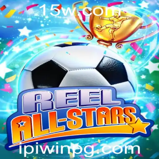 ReelAllStars: O Jogo que Está Revolucionando o Mercado com a Influência de IPIWIN